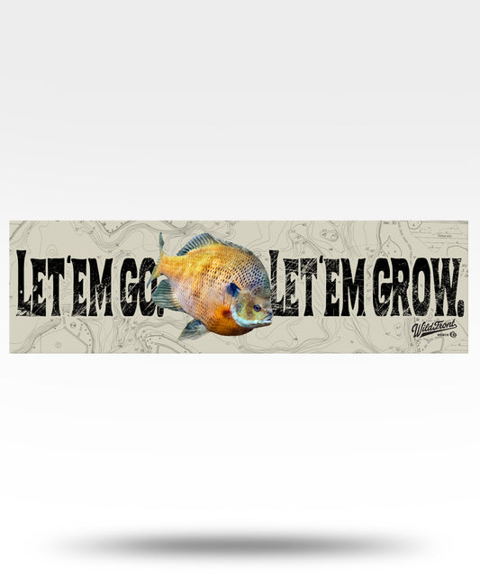 Let'Em Go Let'Em Grow Bumper Sticker