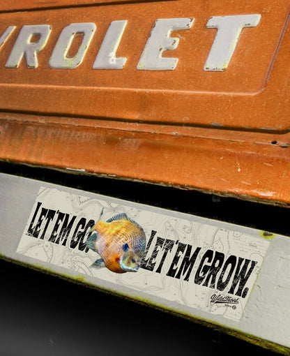 Let'Em Go Let'Em Grow Bumper Sticker